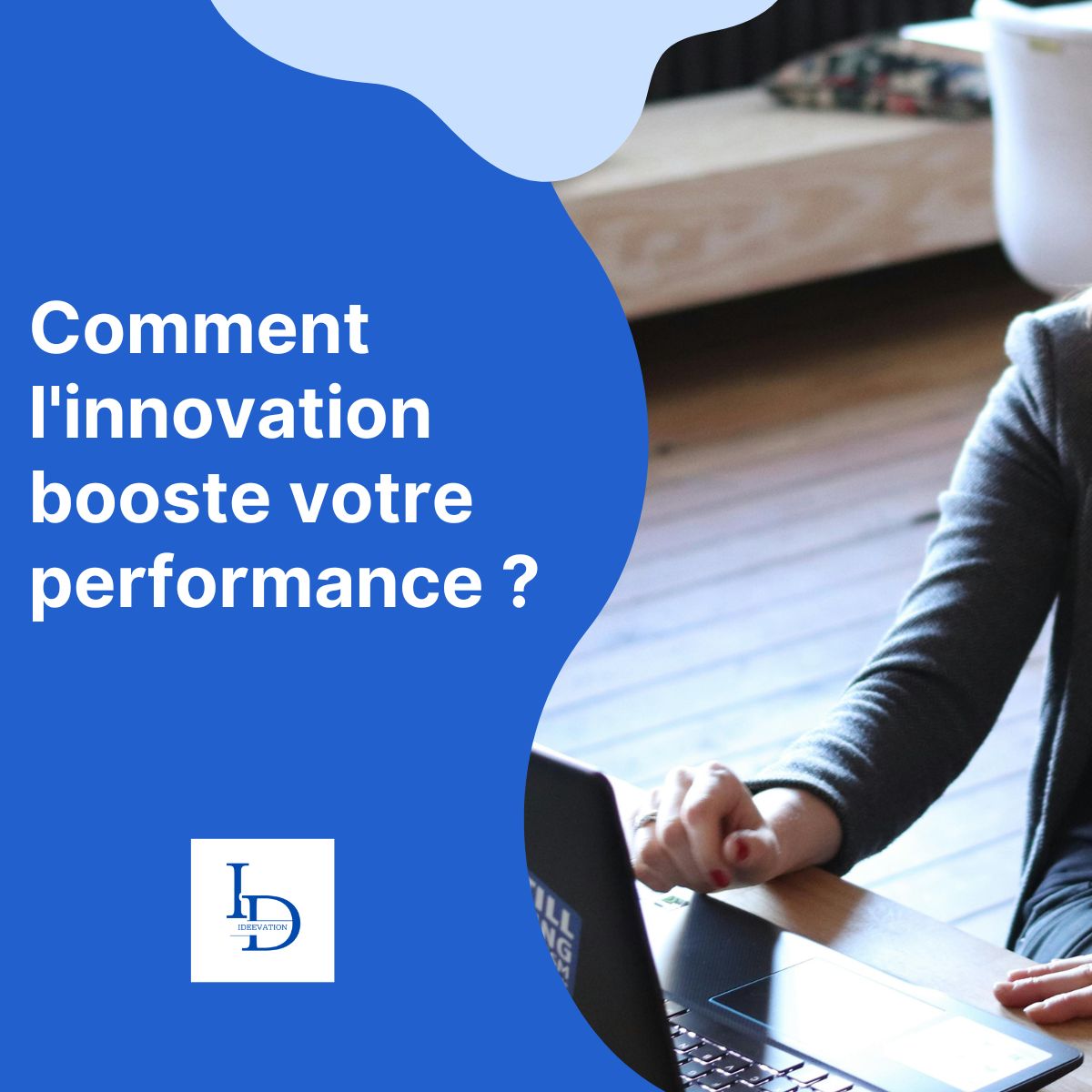 Comment l’innovation transforme la performance des entreprises ?