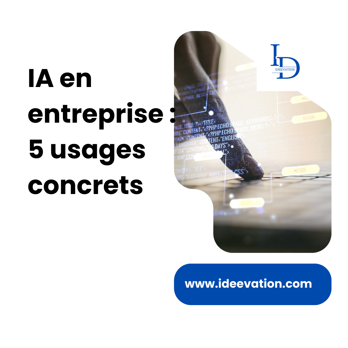 IA en entreprise : 5 idées concrètes pour passer à l’action dès maintenant