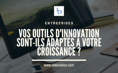 Vos outils d’innovation sont-ils adaptés à votre croissance ?