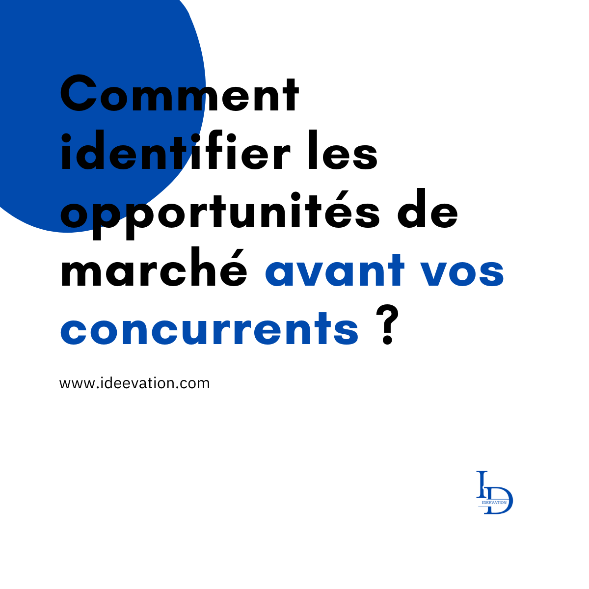 Comment identifier les opportunités de marché avant vos concurrents ? (Méthodes avancées)