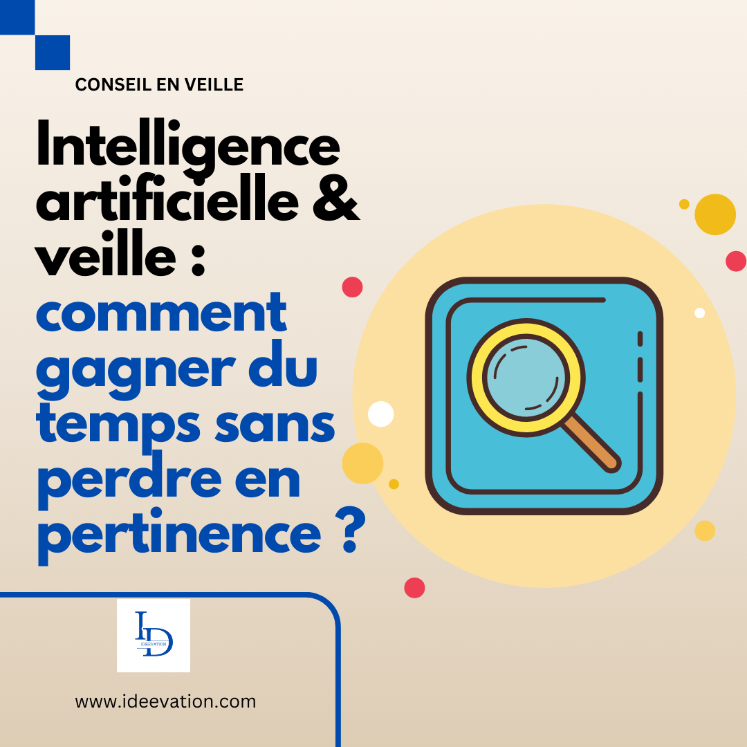 Intelligence artificielle et veille : comment gagner du temps sans perdre en pertinence ?